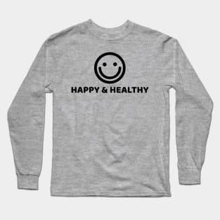 HAPPY & HEALTHY Long Sleeve T-Shirt